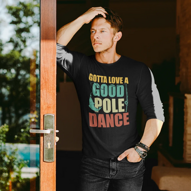 Gotta Love A Good Pole Dance Men Long Sleeve Shirt